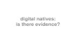 Digital Natives: Is there evidence?