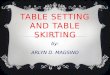 Table setting and table skirting
