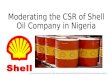 Moderating the csr of shell oil company ppt