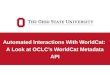 Automated Interactions With WorldCat:  A Look at OCLCâ€™s WorldCat Metadata API