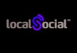 LocalSocial : Proximity enabled Loyalty, Offers and more