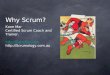 Why Scrum? Kane Mar Certified Scrum Coach and Trainer