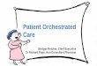 S109 – Day 1 – 1315 – Achieving patient orchestrated care
