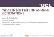 What is GIS for the Google Generation?
