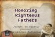 Honoring Righteous Fathers