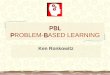 Problem Based Learning - PBL, an introduction