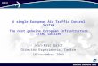 A single European Air Traffic Control SystemThe next genuine European infrastructure after Galileo