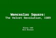 Wenceslas Square: Velvet Revolution