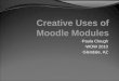 Creative uses of moodle modules 2010