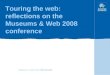 Touring the web: reflections on the Museums & Web 2008 conference