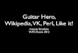 Guitar Hero, Wikipedia, VK, Perl, Like it!