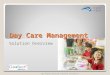 Day Care Management Solution Overview
