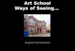 Angela mc clanahan   ways of seeing - art school
