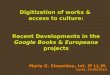 Digitization of works and access to culture: Recent developments in Google Books & Europeana