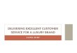Delivering excellent customer service for a luxury brand