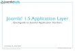 Joomladag NL 2008 - Joomla! 1.5 Application Layer