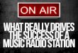 What really drives the success of a  music radio station
