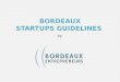 Bordeaux Startups Guidelines by Bordeaux Entrepreneurs