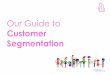 Our guide to customer segmentation