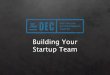 The DEC Education: Building Your Startup Team