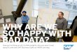 Why are we so happy with bad data?