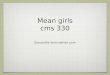 Mean Girls, CMS 330