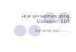 How Are Learners Using Classroom 2.0?