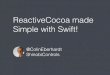 Reactive cocoa made Simple with Swift