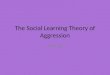 Social psychological theories of aggression - SLT A2