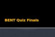 BENT Quiz Finals