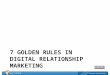 The 7 Golden Rules In Digital Relationship Marketing from Dose Of Digital