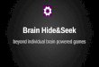 Brain Hide & Seek a brain powered social game