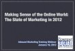 Making Sense of the Online World: The State of Marketing in 2012