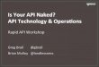 Is your API Naked? API Technology and Ops Considerations: Webinar slides