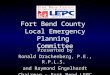 Fort Bend County Local Emergency Planning Committee - Ron Drachenberg, FBC Engineering