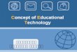 Power point about concept of educational technology