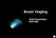 Final Ppt Brock Yingling