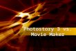 Movie Maker vs Photostory 3