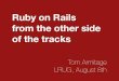 Ruby on Rails from the other side of the tracks