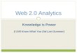 Web 2.0 Analytics Knowledge is Power ITC11