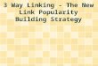 3 Way Linking - The New Link Popularity Building Strategy
