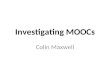 Investigating MOOCS