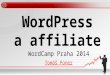 Wordpress a affiliate - WordCamp Praha 2014