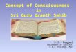 Consciousness in Shri Guru Granth sahib