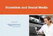 Scientists and Social Media
