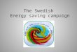 The swedish energy saving campaign