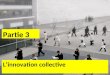 La Socio Performance:  Partie 3,  L'Innovation Collective