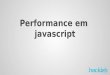 Performance em javascript