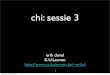 CHI: sessie 3