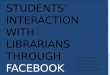 34 students' interaction with librarians through facebook